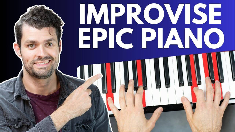 5 Ways to Improvise Piano (In the Style of Epic Movie Soundtracks)